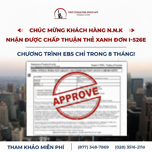 Chúc mừng khách hàng N.N.K nhận được chấp thuận thẻ xanh đơn I-526E chương trình EB5 chỉ trong 8 tháng!